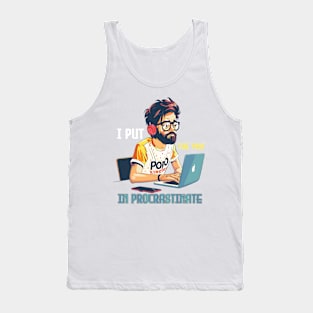 I put the 'pro' in procrastinate Tank Top